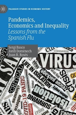 Pandemics, Economics and Inequality: Lessons from the Spanish Flu by Basco, Sergi