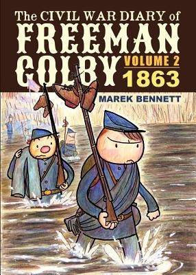 The Civil War Diary of Freeman Colby, Volume 2: 1863 by Bennett, Marek