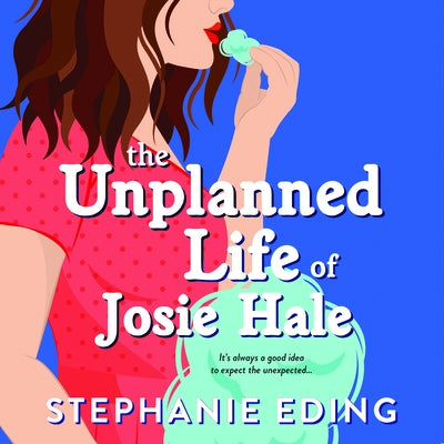 Unplanned Life of Josie Hale by 