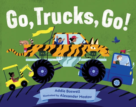 Go, Trucks, Go! by Boswell, Addie