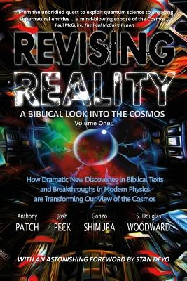 Revising Reality: A Biblical Look into the Cosmos by Patch, Anthony