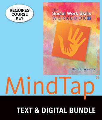 Bundle: The Social Work Skills Workbook, Loose-Leaf Version, 8th + Mindtap Social Work, 1 Term (6 Months) Printed Access Card by Cournoyer, Barry R.