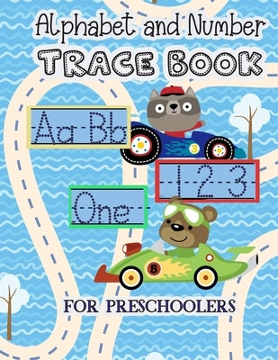 Alphabet And Number Trace Book: Learn to Print Race Car Workbook For Kids by Books, Handwriting