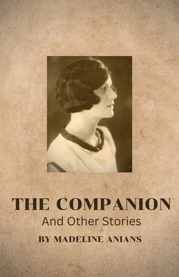 The Companion And Other Stories by Anians, Madeline