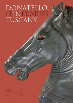Donatello: In Tuscany: Itineraries by Caglioti, Francesco