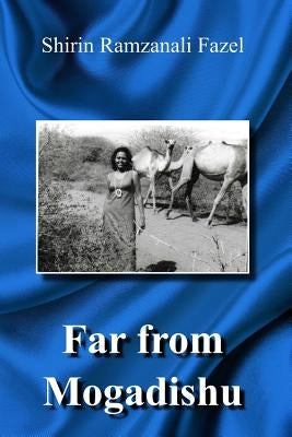 Far from Mogadishu by Ramzanali Fazel, Shirin