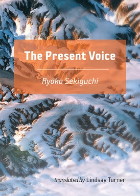 The Present Voice by Sekiguchi, Ryoko