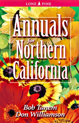 Annuals for Northern California by Tanem, Bob