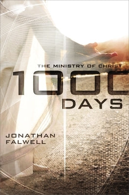 1000 Days: The Ministry of Christ by Falwell, Jonathan