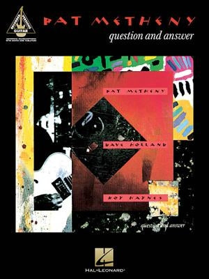 Pat Metheny - Question and Answer by Metheny, Pat
