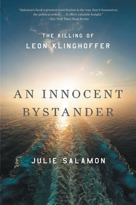 An Innocent Bystander: The Killing of Leon Klinghoffer by Salamon, Julie