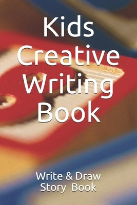 Kids Creative Writing Book by Thofson, Heather