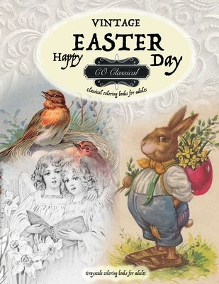 VINTAGE EASTER Classical coloring books for adults. Grayscale coloring books for adults: Realistic greyscale coloring books for adults by Co Classical