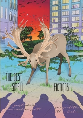 The Best Small Fictions Anthology 2021 by Leslie, Nathan