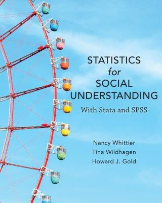 Statistics for Social Understanding: With Stata and SPSS by Whittier, Nancy
