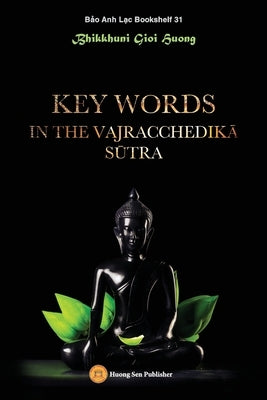 Key words in the Vajracchedik&#257; S&#363;tra by Bhikkhuni, Gioi Huong