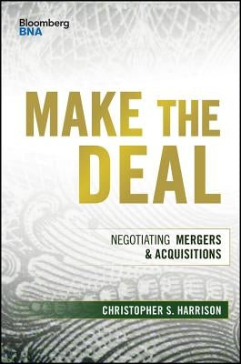 Make the Deal: Negotiating Mergers and Acquisitions by Harrison, Christopher S.