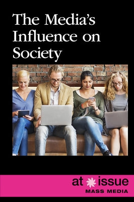 The Media's Influence on Society by Karpan, Andrew