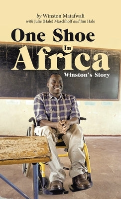 One Shoe in Africa: Winston's Story by Matafwali, Winston