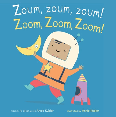 Zoum, Zoum, Zoum!/Zoom, Zoom, Zoom! by Kubler, Annie