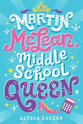 Martin McLean, Middle School Queen by Zaczek, Alyssa