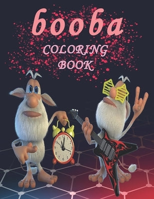 Booba Coloring Book: A Cool Coloring Book for Fans of Booba..Lot of Designs to Color, Relax and Relieve Stress by Color, Booba