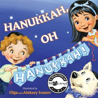 Hanukkah, Oh Hanukkah! by Ivanov, Olga