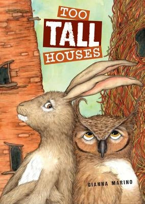 Too Tall Houses by Marino, Gianna