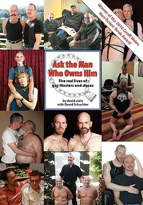 Ask the Man Who Owns Him by Stein, David, Psy.D.