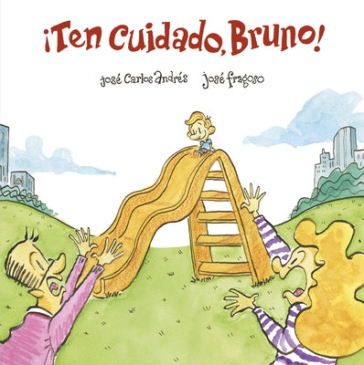 ¡Ten Cuidado, Bruno! by Andr&#233;s, Jos&#233; Carlos