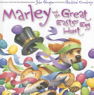 Marley and the Great Easter Egg Hunt by Grogan, John