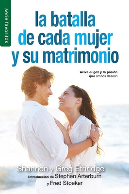 La Batalla de Cada Mujer Y Su Matrimonio by Ethridge, Shannon