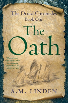 The Oath: The Druid Chronicles, Book One by Linden, A. M.