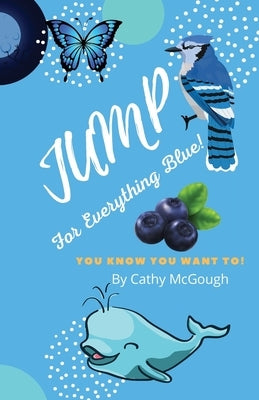 Jump for Everything Blue by McGough, Cathy