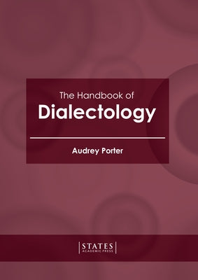 The Handbook of Dialectology by Porter, Audrey