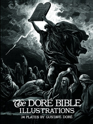 The Doré Bible Illustrations by Dor&#233;, Gustave