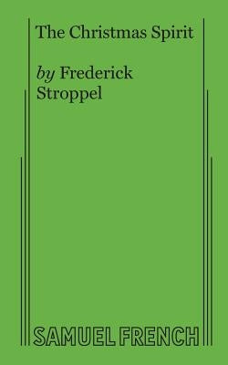 The Christmas Spirit by Stroppel, Frederick