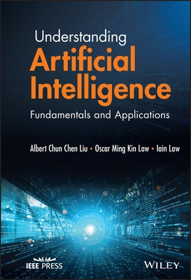 Understanding Artificial Intelligence by Liu, Albert Chun-Chen