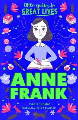 Little Guides to Great Lives: Anne Frank by Thomas, Isabel