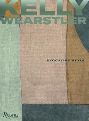Kelly Wearstler: Evocative Style by Wearstler, Kelly