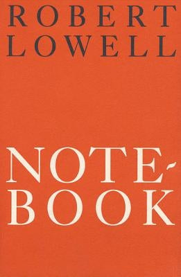 Notebook 1967-68: Poems by Lowell, Robert