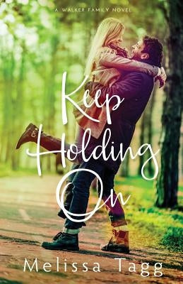 Keep Holding On by Tagg, Melissa