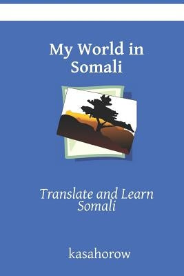 My World in Somali: Translate and Learn Somali by Kasahorow