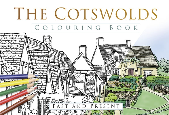 The Cotswolds Colouring Book: Past & Present by The History Press