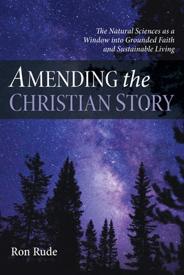 Amending the Christian Story by Rude, Ron