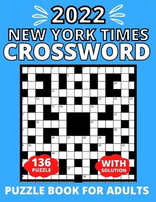2022 Crossword Puzzle Book For Adults New York Times by Press, Robin