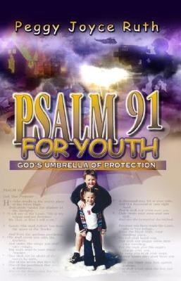 Psalm 91 for Youth by Ruth, Peggy Joyce