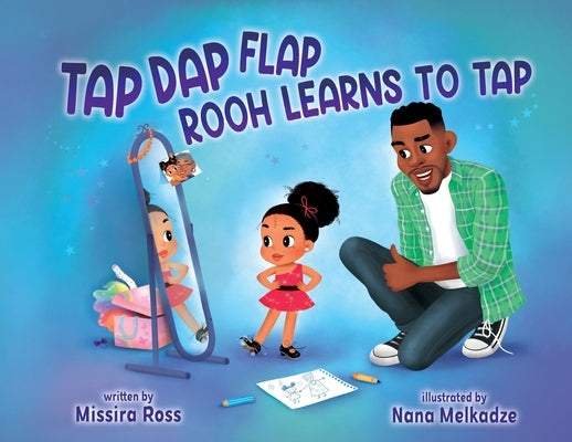 Tap Dap Flap: Rooh Learns to Tap by Ross, Missira