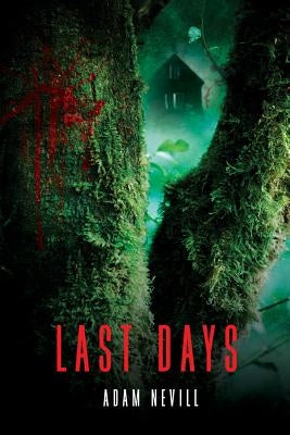 Last Days by Nevill, Adam