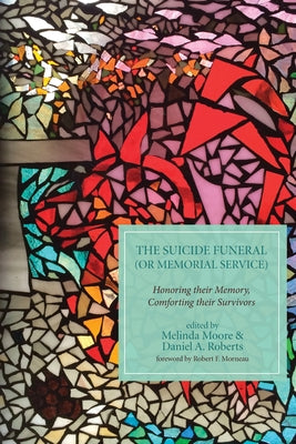 The Suicide Funeral (or Memorial Service) by Moore, Melinda